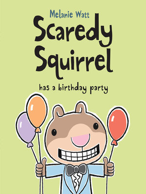 cover image of Scaredy Squirrel Has a Birthday Party